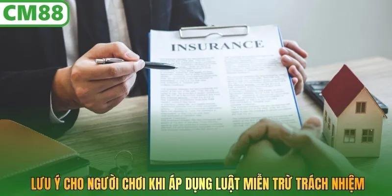 Lưu ý cho người chơi khi áp dụng luật miễn trừ trách nhiệm